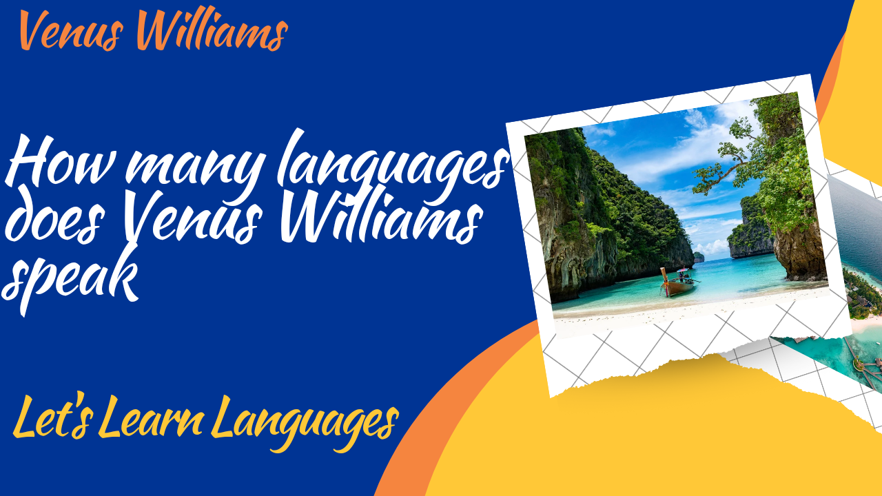 How many languages does Venus Williams Speak