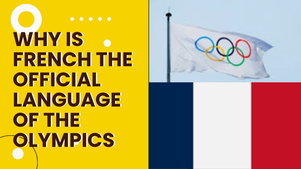 why is French the Official language of the Olympics - Olympic flag with 5 rings