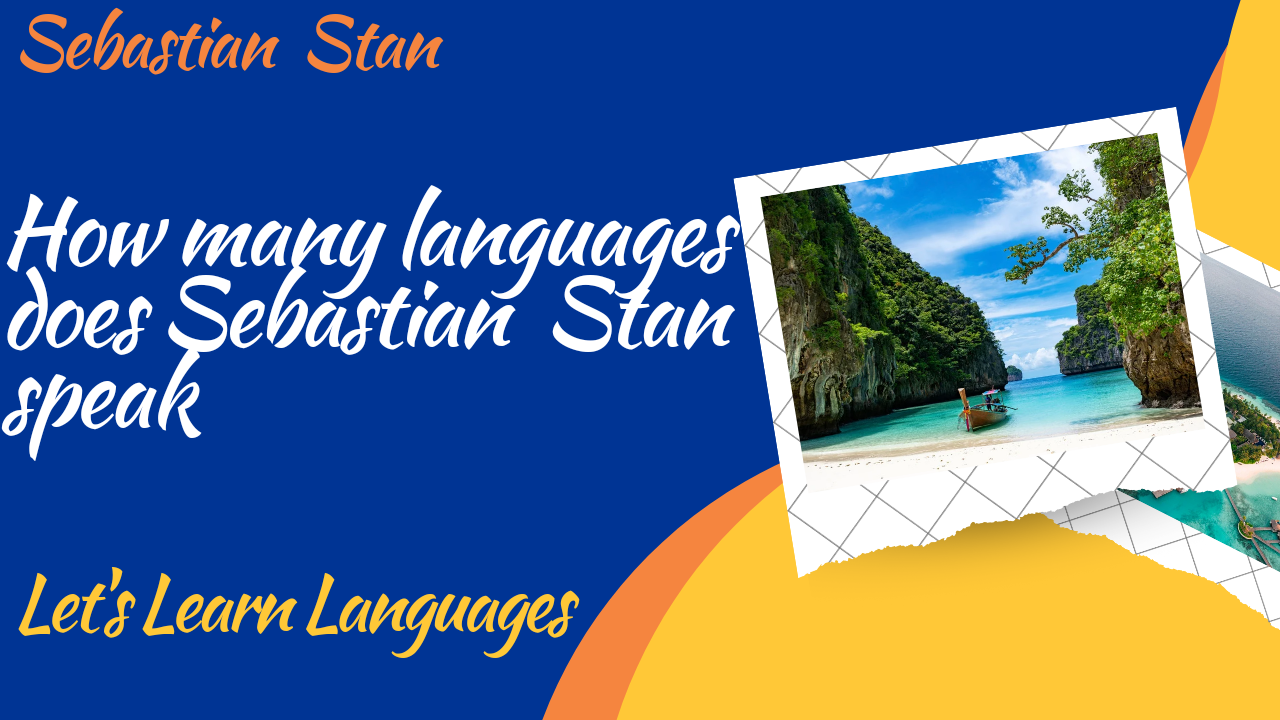 How many languages does Sebastian Stan Speak