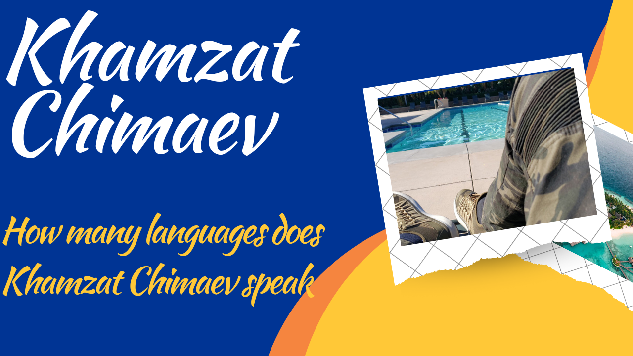 How many Languages does Khamzat CHIMAEV speak