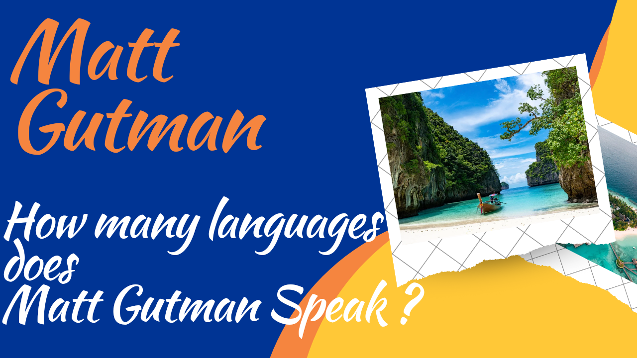 What Languages does Matt Gutman speak