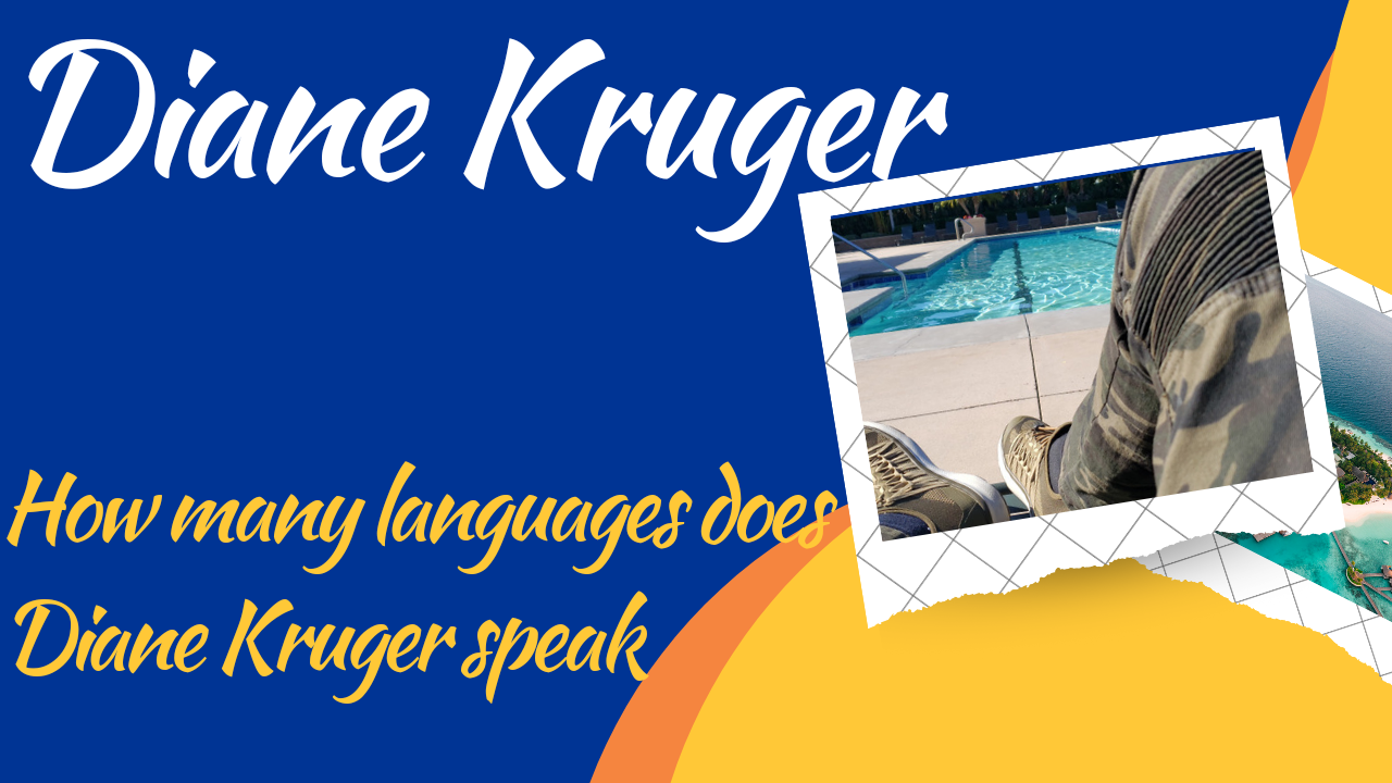 What languages does Diane Kruger speak 2023