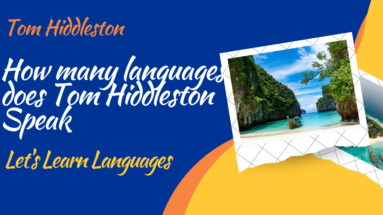 What Languages does Tom Hiddleston Speak