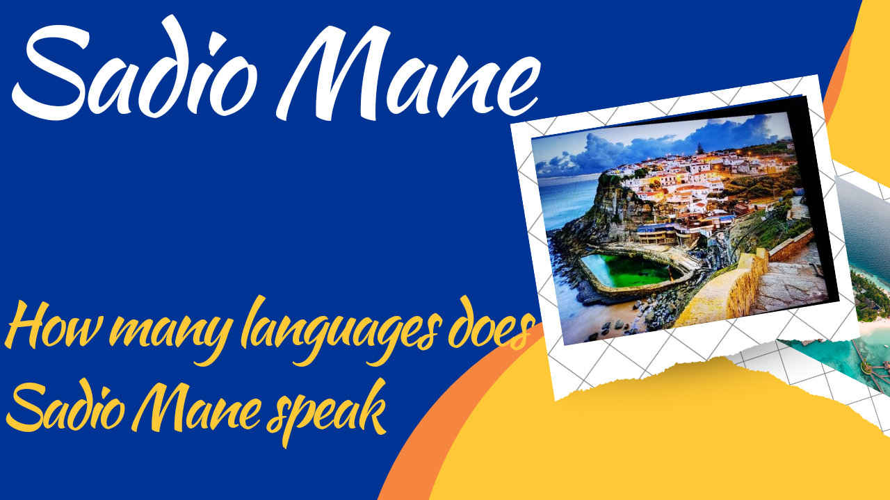 Combien de langues parle Sadio Mane
